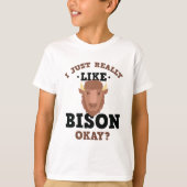 Ik hou echt van Bison Funny Quote T-Shirt (Voorkant)
