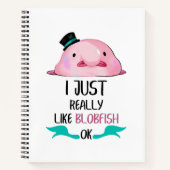 Ik hou echt van Blobfish, OK Journal Notitieboek (Voorkant)