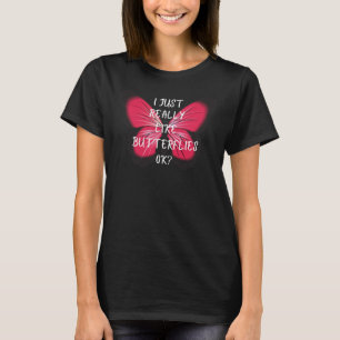 Ik hou echt van Butterflies. T-shirt