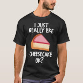 Ik hou echt van Cheesecake. T-shirt (Voorkant)