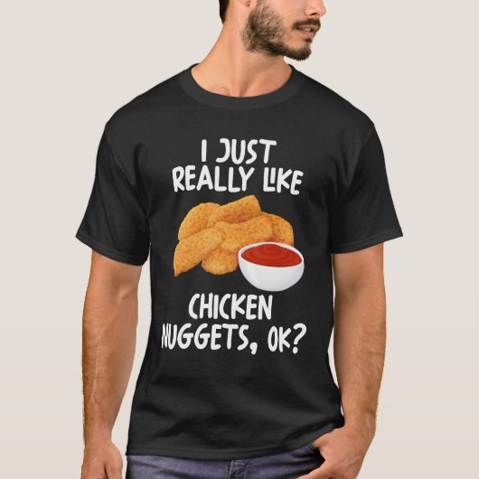 Ik hou echt van Chicken Nuggets oké T-shirt (Voorkant)