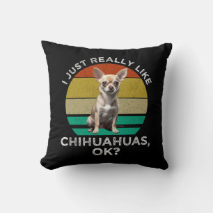 Ik hou echt van Chihuahua's, oké? Kussen