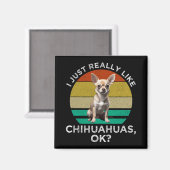 Ik hou echt van Chihuahua's, oké? Magneet (Voorkant / Achterkant)