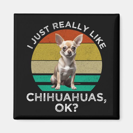 Ik hou echt van Chihuahua's, oké? Magneet (Voorkant)