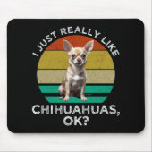 Ik hou echt van Chihuahua's, oké? Muismat (Voorkant)