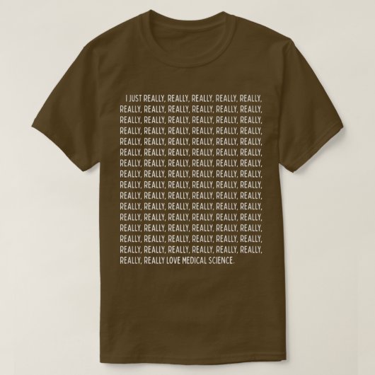 Ik hou echt van de medische wetenschap, grappig Q T-shirt (Design voorkant)