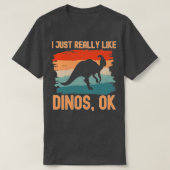 Ik hou echt van Dinos ok 1 T-shirt (Design voorkant)