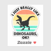 Ik hou echt van dinosaurussen, oké? sticker (Vel)