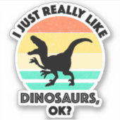 Ik hou echt van dinosaurussen, oké? sticker (Voorkant)