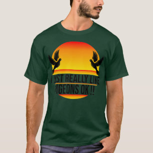 Ik hou echt van duiven OK 17 T-shirt