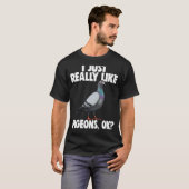 Ik hou echt van duiven. t-shirt (Voorkant volledig)