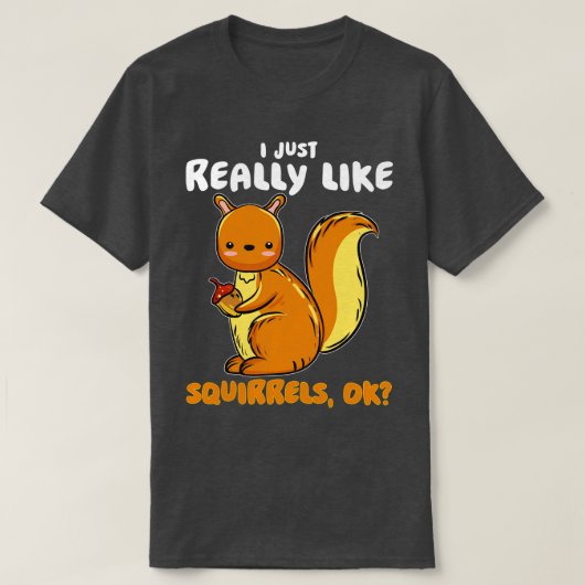 Ik hou echt van eekhoorntjes. t-shirt (Design voorkant)
