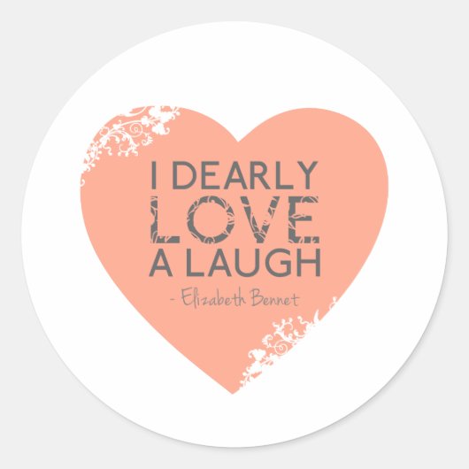 Ik hou echt van een Laugh - Jane Austen Quote Ronde Sticker (Voorkant)