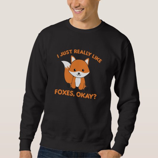 Ik hou echt van Foxes Ok Funny Fox Trui (Voorkant)
