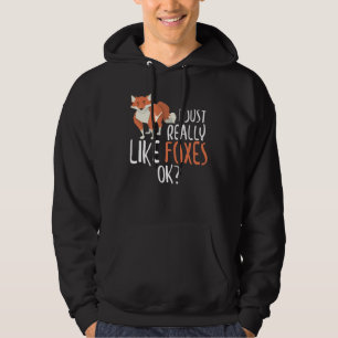 Ik hou echt van foxes, oké? Funny Fox Hoodie
