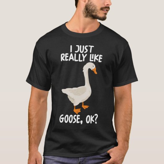 Ik hou echt van Goose OK T-shirt (Voorkant)