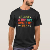 Ik hou echt van Graffiti Art OK Creative Hobbi T-shirt (Voorkant)