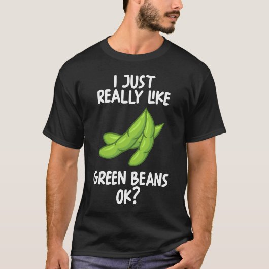 Ik hou echt van groene bonen oké t-shirt (Voorkant)