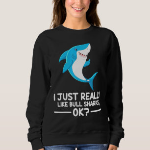 Ik hou echt van haaien OK Cute Shark Trui