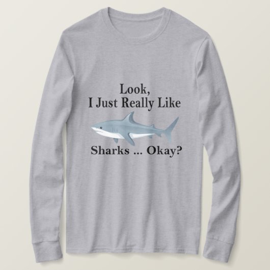 Ik hou echt van haaien, oké? Grappige haai T-shirt (Design voorkant)
