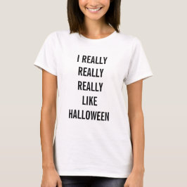 Ik hou echt van Halloween T-Shirt