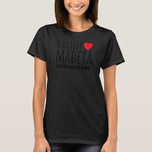 Ik hou echt van hart Madera California T-shirt (Voorkant)