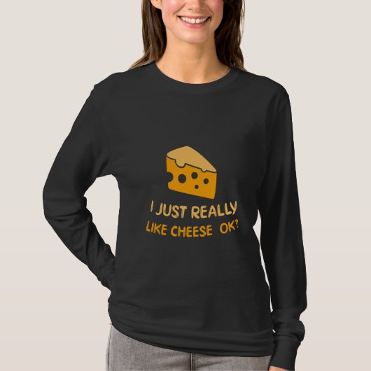 Ik hou echt van kaas OK Funny Cheese Food Hum T-shirt (Voorkant)