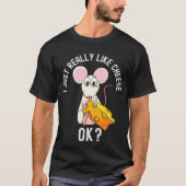 Ik hou echt van kaas, oké grappige kauwmuis t-shirt (Voorkant)