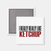 Ik hou echt van Ketchup Funny Yum Food Magneet (Voorkant / Achterkant)