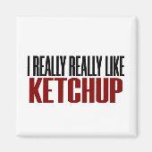 Ik hou echt van Ketchup Funny Yum Food Magneet (Voorkant)