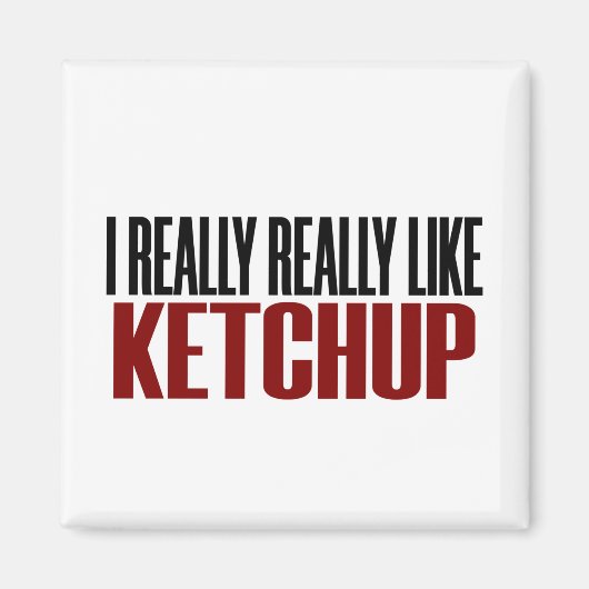 Ik hou echt van Ketchup Funny Yum Food Magneet (Voorkant)