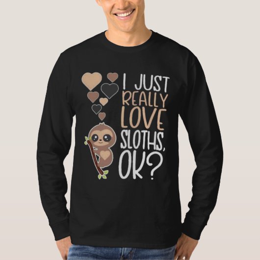 Ik hou echt van luiaards Ok T-shirt (Voorkant)