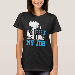 Ik hou echt van mijn baan Houthakker T-shirt