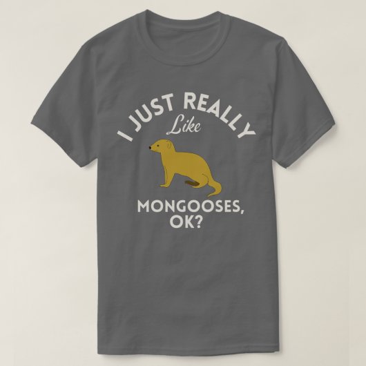 Ik hou echt van Mongooses OK T-shirt (Design voorkant)