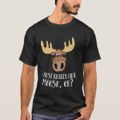 Ik hou echt van Moose Oké Moose T-shirt (Voorkant)