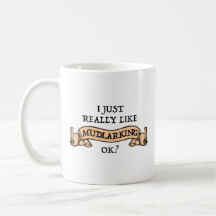 Ik hou echt van mudlaring, oké? koffiemok