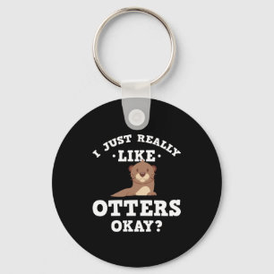 Ik hou echt van Otters Funny Quote Sleutelhanger