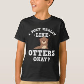 Ik hou echt van Otters Funny Quote T-Shirt (Voorkant)