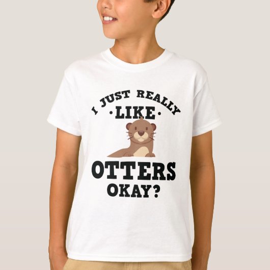 Ik hou echt van Otters Funny Quote T-Shirt (Voorkant)