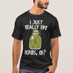 Ik hou echt van Pickles OK T-shirt
