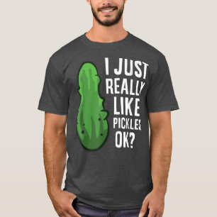 Ik hou echt van Pickles. T-shirt
