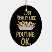 Ik hou echt van Poutine OK Keramisch Ornament (Rechts)