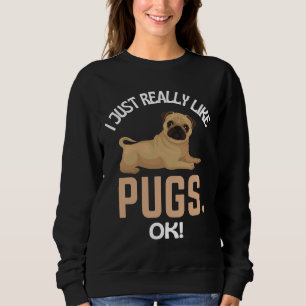 Ik hou echt van pugs. Pug Humor Essential T- Trui