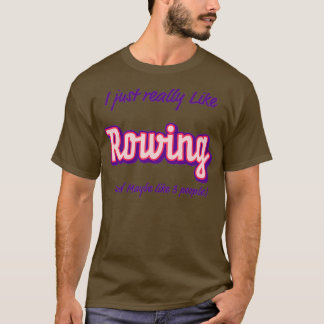Ik hou echt van roeien en misschien wel van drie p t-shirt