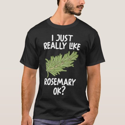 Ik hou echt van rosemary OK T-shirt (Voorkant)
