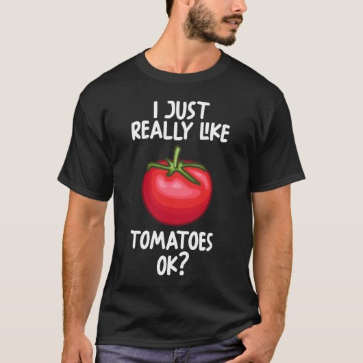 Ik hou echt van tomaten oké t-shirt (Voorkant)