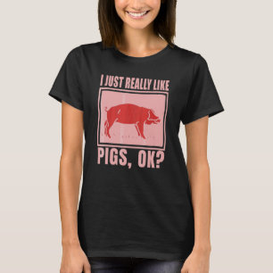 Ik hou echt van varkens boer Piggy Gezegde Pig T-shirt