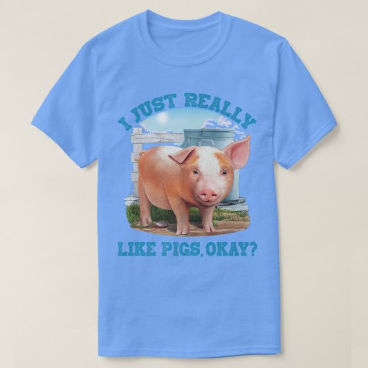Ik hou echt van varkens, oké Cute Young Pig Motiv T-shirt (Design voorkant)