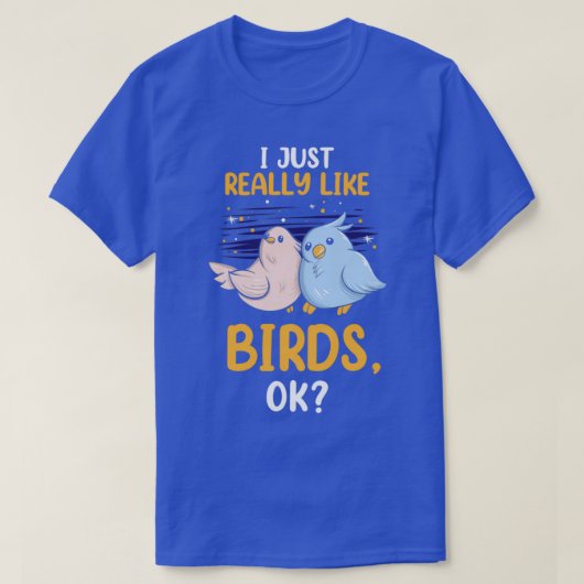 Ik hou echt van vogels OK grappige parrot vogellie T-shirt (Design voorkant)
