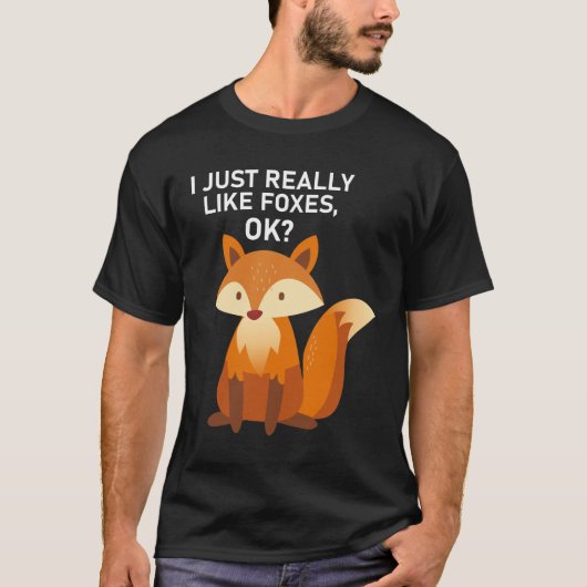 Ik hou echt van vossen, oké? - Grappige vos T-shirt (Voorkant)